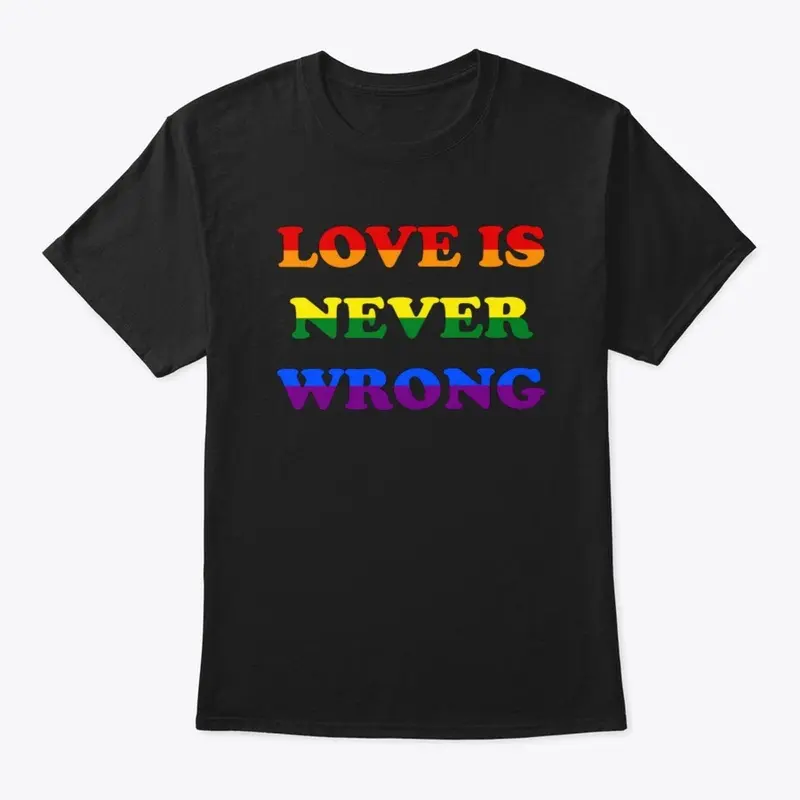 LOVE IS NEVER WRONG